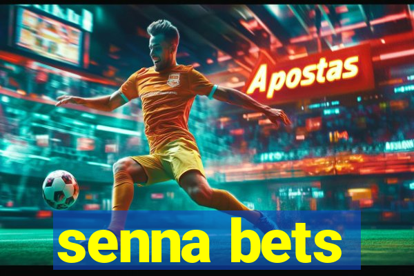 senna bets